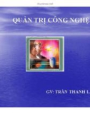 Bài giảng Quản trị công nghệ: Chương 7 - GV. Trần Thanh Lâm