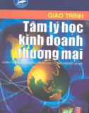 Giáo trình Tâm lý học kinh doanh thương mại: Phần 1