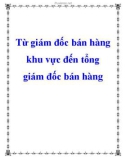 Bí quyết thành công : từ giám đốc bán hàng khu vực đến tổng giám đốc bán hàng