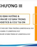 Bài giảng Nhập môn Logistics và quản lý chuỗi cung ứng - Chương 3: Khung định hướng và các vấn đề cơ bản trong quản trị logistics và chuỗi cung ứng tại doanh nghiệp (Năm 2022)