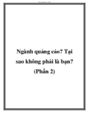 Ngành quảng cáo? Tại sao không phải là bạn? (Phần 2)