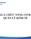 Bài giảng Nguyên lý quản lý kinh tế - Chương 2: Chức năng cơ bản của quản lý kinh tế (Năm 2022)