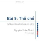 Bài giảng Nhập môn chính sách công: Bài 9 - Nguyễn Xuân Thành