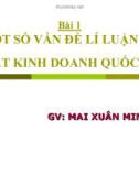 Bài giảng Bài 1: Một số vấn đề lí luận về Luật Kinh doanh quốc tế - GV. Mai Xuân Minh