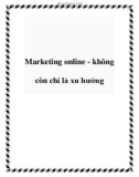 Marketing online - không còn chỉ là xu hướng