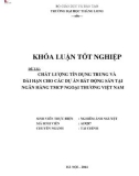 Khóa luận tốt nghiệp: Chất lượng tín dụng trung và dài hạn cho các dự án bất động sản tại Ngân hàng TMCP Ngoại Thương Việt Nam