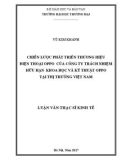 Luận văn Thạc sĩ Kinh tế: Chiến lược phát triển thương hiệu điện thoại OPPO của Công ty trách nhiệm hữu hạn Khoa học và Kỹ thuật OPPO tại thị trường Việt Nam