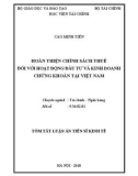 Luận án tiến sĩ Kinh tế: Hoàn thiện chính sách thuế đối với hoạt động đầu tư và kinh doanh chứng khoán tại Việt Nam