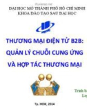 Bài thuyết trình Thương mại điện tử B2B: Quản lý chuỗi cung ứng và hợp tác thương mại