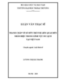 Luận văn Thạc sĩ Luật kinh tế: Tranh chấp về sở hữu trí tuệ liên quan đến nhãn hiệu trong lĩnh vực du lịch tại Việt Nam