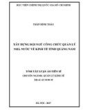 Tóm tắt luận án Tiến sĩ Quản lý kinh tế: Xây dựng đội ngũ công chức quản lý nhà nước về kinh tế tỉnh Quảng Nam