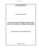 Luận văn Thạc sĩ công nghệ thông tin: Ứng dụng mạng Nơron trong bài toán xác định lộ trình cho Robot