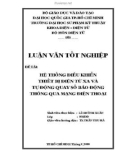 Luận văn tốt nghiệp: Hệ thống điều khiển thiết bị điện từ xa và tự động quay số báo động thông qua mạng điện thoại