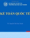 Bài giảng Kế toán quốc tế: Chương 1 - TS. Nguyễn Thị Kim Tuyến