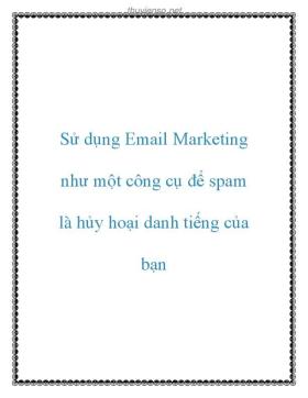 Sử dụng Email Marketing như một công cụ để spam là hủy hoại danh tiếng của bạn