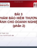 Bài giảng Quản trị kinh doanh bảo hiểm: Bài 3- ThS. Nguyễn Thành Vinh (Phần 2)