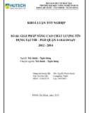 Khoá luận tốt nghiệp: Giải pháp nâng cao chất lượng tín dụng tại VIB – PGD Quận 4 giai đoạn 2012 - 2014