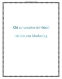 Khi co-creation trở thành trái tim của Marketing