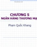 Bài giảng Tài chính tiền tệ 1: Chương 5 - Phạm Quốc Khang