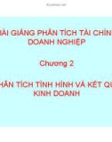 Bài giảng Phân tích tài chính doanh nghiệp - Chương 2: Phân tích tình hình và kết quả kinh doanh