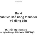 Bài giảng môn Phân tích báo cáo tài chính: Bài 4 - TS. Trần Thị Thanh Tú