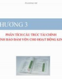 Bài giảng Phân tích báo cáo tài chính - Chương 3: Phân tích cấu trúc tài chính và tình hình bảo đảm vốn cho hoạt động kinh doanh