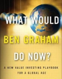 What Would Ben Graham Do Now? A New Value Investing Playbook for a Global Age_1