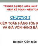 Bài giảng Chương 3: Kiểm toán hàng tồn kho và giá vốn hàng bán