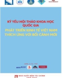 Phát triển kinh tế Việt Nam thích ứng với bối cảnh mới - Kỷ yếu Hội thảo khoa học Quốc gia: Phần 1