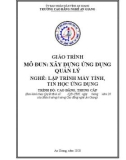 Giáo trình Xây dựng ứng dụng quản lý (Nghề: Lập trình máy tính, Tin học ứng dụng - Trình độ CĐ/TC) - Trường Cao đẳng Nghề An Giang