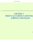 Bài giảng Luật cạnh tranh - Chương 3: Pháp luật chống cạnh tranh không lành mạnh