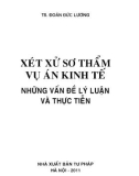 Những vấn đề lý luận và thực tiễn Xét xử sơ thẩm vụ án kinh tế: Phần 1