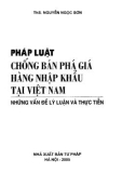 Những vấn đề lý luận và thực tiễn Pháp luật chống bán phá giá hàng nhập khẩu tại Việt Nam: Phần 1