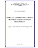 Luận án Tiến sĩ Kỹ thuật cơ khí động lực: Nghiên cứu chuyển đổi động cơ diesel thành động cơ lưỡng nhiên liệu diesel-ethanol