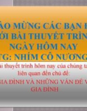 Bài thuyết trình: Gia đình và những vấn đề về gia đình