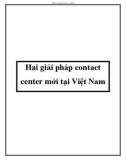 Hai giải pháp contact center mới tại Việt Nam