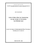 Luận văn Thạc sĩ Quản lý kinh tế: Tăng cường công tác thanh tra dự án đầu tư xây dựng tỉnh Bắc Kạn