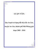 LUẬN VĂN: Quy hoạch sử dụng đất thị trấn An Lão, huyện An Lão, thành phố Hải Phòng giai đoạn 2003 - 2010