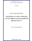 Luận văn Thạc sĩ Kinh tế: Ảnh hưởng của chất lượng báo cáo tài chính và kỳ hạn nợ đối với hiệu quả đầu tư