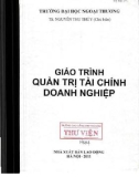 Giáo trình Quản trị tài chính doanh nghiệp: Phần 1 - TS. Nguyễn Thu Thủy