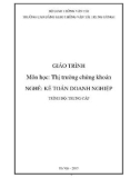 Giáo trình Thị trường chứng khoán (Nghề Kế toán doanh nghiệp - Trình độ Trung cấp) - CĐ GTVT Trung ương I