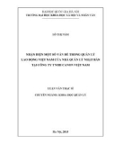 Luận văn Thạc sĩ Khoa học quản lý: Nhận diện một số vấn đề trong quản lý lao động Việt Nam của nhà quản lý Nhật Bản tại Công ty TNHH Canon Việt Nam