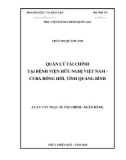 Luận văn Thạc sĩ Tài chính Ngân hàng: Quản lý tài chính tại Bệnh viện Hữu nghị Việt Nam - Cu Ba Đồng Hới, tỉnh Quảng Bình