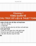 Bài giảng Cấu trúc dữ liệu và thuật toán - Chương 1: Tổng quan về cấu trúc dữ liệu và thuật toán