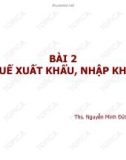 Bài giảng Bài 2: Thuế xuất khẩu, nhập khẩu