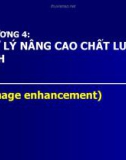 CHƯƠNG 4: XỬ LÝ NÂNG CAO CHẤT LƯỢNG ẢNH