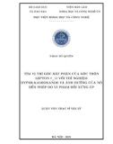 Luận văn Thạc sĩ Vật lý: Tìm vị trí góc bát phân của góc trộn lepton θ_23 với thí nghiệm Hyper-Kamiokande và ảnh hưởng của nó đến phép đo vi phạm đối xứng CP