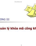 Bài giảng Bảo mật hệ thống thông tin - Chương 3: Quản lý khóa mã công khai