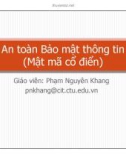 Bài giảng An toàn bảo mật thông tin (Mật mã cổ điển) - Phạm Nguyên Khang