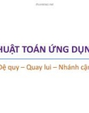 Bài giảng Thuật toán ứng dụng: Đệ quy-Quay lui-Nhánh cận - Trương Xuân Nam